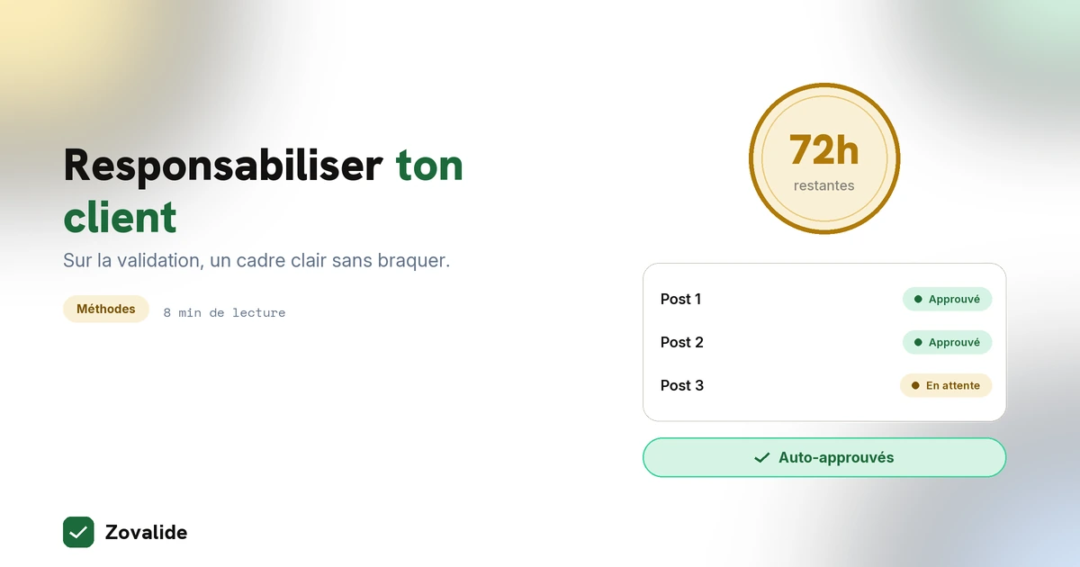 Comment responsabiliser un client sur les validations (sans le braquer)