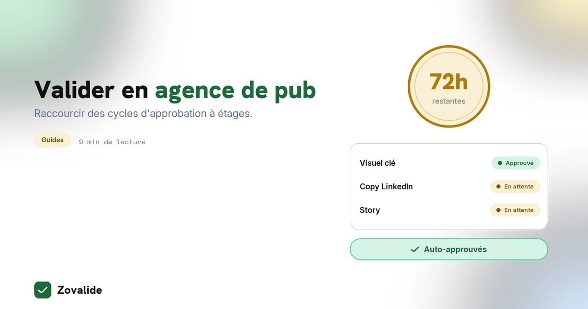 Validation de contenu pour agence de publicité : raccourcir des cycles à rallonge