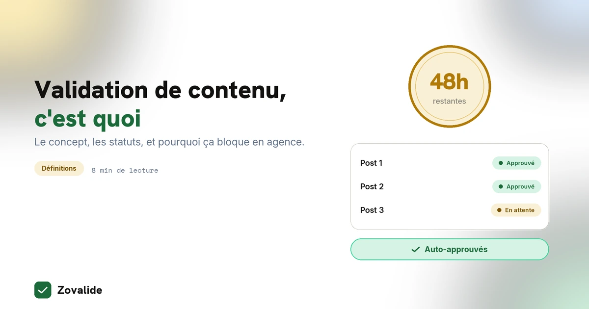 Validation de contenu : c'est quoi, et pourquoi ça bloque en agence